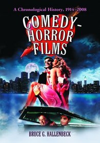 Comedy-Horror Films: A Chronological History, 1914-2008