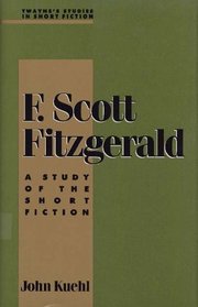 F. Scott Fitzgerald: A Study of the Short Fiction (Twayne's Studies in Short Fiction)