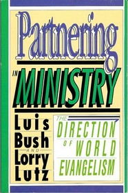 Partnering in Ministry: The Direction of World Evangelism