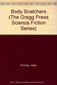 The Body Snatchers (The Gregg Press Science Fiction Series)