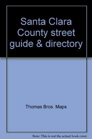 Santa Clara County street guide & directory