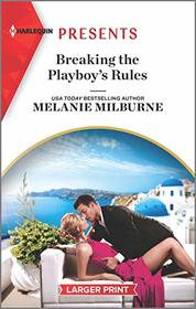Breaking the Playboy's Rules (Wanted: A Billionaire, Bk 2) (Harlequin Presents, No 3879) (Larger Print)