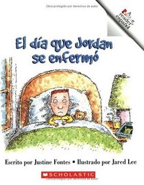 El Dia Que Jordan Se Enfermo (Jordan's Silly Sick Day) (Turtleback School & Library Binding Edition) (Spanish Edition)