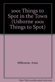 1001 Things to Spot in the Town (1001 Things to Spot)