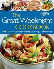 The Great Weeknight Cookbook: 365 Sensationally Simple Dishes Ready in Just 30 Minutes