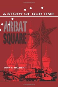 Arbat Square: A Story of Our Time (Arbat Square/Plaza Mayor) (Volume 1)