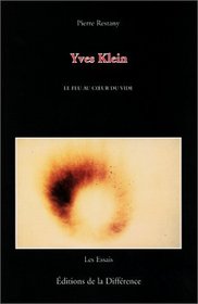 Yves Klein, le feu au coeur du vide