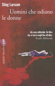 Uomini Che Odiano Le Donne (The Girl With the Dragon Tattoo) (Millennium, Bk 1) (Italian Edition)