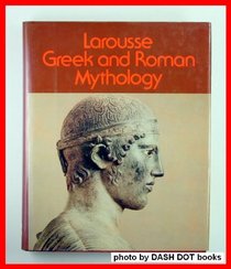 Larousse Greek and Roman Mythology