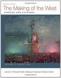 The Making of the West, Volume C: Since 1750: Peoples and Cultures