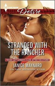 Stranded with the Rancher (Texas Cattleman's Club) (Harlequin Desire, No 2329)