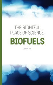 The Rightful Place of Science: Biofuels
