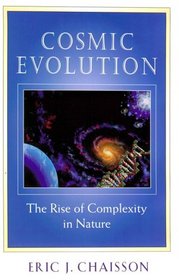 Cosmic Evolution : The Rise of Complexity in Nature