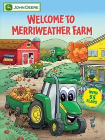 Welcome to Merriweather Farm (John Deere Lift-the-Flap Books)