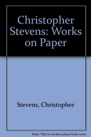 Christopher Stevens: Works on Paper