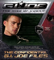 The Confidential G.I. JOE Files (G.I. Joe: the Rise of Cobra)