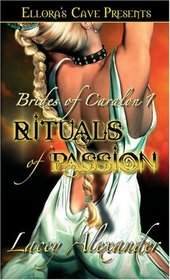 Rituals of Passion (Brides of Caralon, Bk 1)