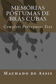 Memrias Pstumas de Brs Cubas: Complete Portuguese Text (Portuguese Edition)