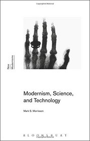 Modernism, Science, and Technology (New Modernisms)