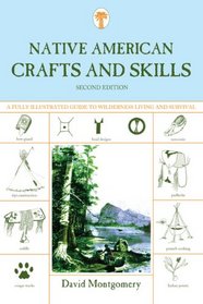 Native American Crafts & Skills: A Fully Illustrated Guide to Wilderness Living and Survival