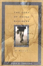 The Cost of Doing Business: A Novel