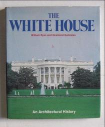 White House: An Architectural History
