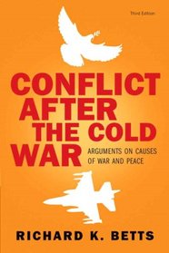 Conflict After Cold War: Arguments on Causes of War and Peace (3rd Edition)