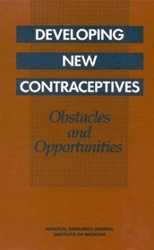Developing New Contraceptives: Obstacles and Opportunities