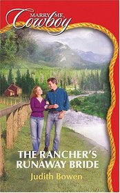 The Rancher's Runaway Bride (Secrets!) (Marry Me, Cowboy, No 43)