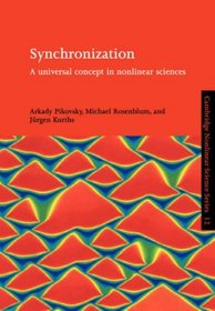 Synchronization : A Universal Concept in Nonlinear Sciences (Cambridge Nonlinear Science Series)