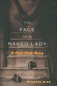 The Face of a Naked Lady : An Omaha Family Mystery