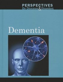 Dementia (Perspectives on Diseases and Disorders)