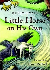 Little Horse on His Own (Early Chapter Books (Henry Holt  Company))