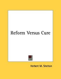 Reform Versus Cure