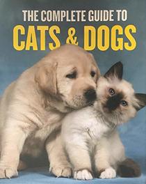 Complete Guide to Cats & Dogs