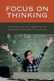 Focus on Thinking: Engaging Students in Higher-Order Thinking