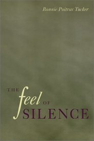 The Feel Of Silence (Health Society And Policy)
