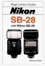 Magic Lantern Guides: Nikon Sb-28 (Magic Lantern Guides)