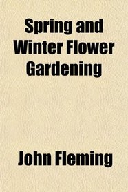 Spring and Winter Flower Gardening