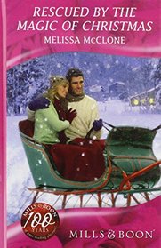 Rescued by the Magic of Christmas. Melissa McClone (Romance)