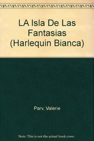 La Isla De Las Fantasias  (Island Of Dreams) (Harlequin Bianca)