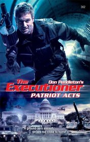 Patriot Acts (Executioner, No 362)