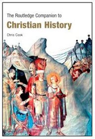 The Routledge Companion to Christian History (Routledge Companions)