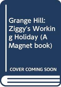 Grange Hill: Ziggy's Working Holiday (A Magnet book)