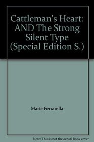 Cattleman's Heart: AND The Strong Silent Type (Special Edition S.)