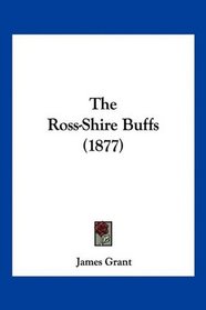 The Ross-Shire Buffs (1877)