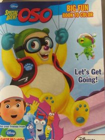 Special Agent Oso Big Fun Book to Color ~ Let's Get Going