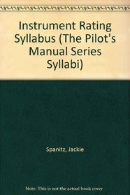Instrument Rating Syllabus (The Pilot's Manual Series Syllabi)