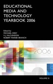 Educational Media and Technology Yearbook: Volume 31, 2006 (Education Media Yearbook)