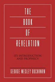 The Book of Revelation: Its Introduction and Prophecy